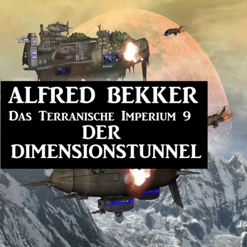 Alfred Bekker - Das Terranische Imperium 9 - Der Dimensionstunnel