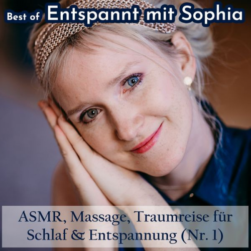 Sophia De Mar - Best of "Entspannt mit Sophia" - Asmr, Massage, Traumreise für Schlaf & Entspannung (Nr. 1)