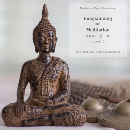 Katja Katschemba - Entspannung und Meditation für jeden Tag