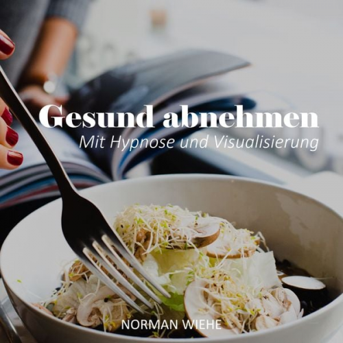 Norman Wiehe - Gesund Abnehmen