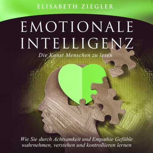 Elisabeth Ziegler - Emotionale Intelligenz - Die Kunst Menschen zu lesen