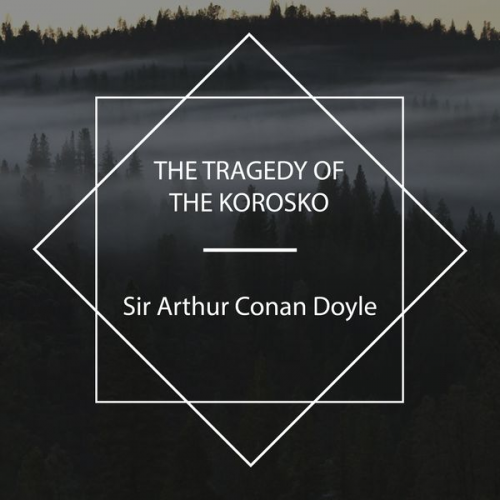 Arthur Conan Doyle - The Tragedy of the Korosko