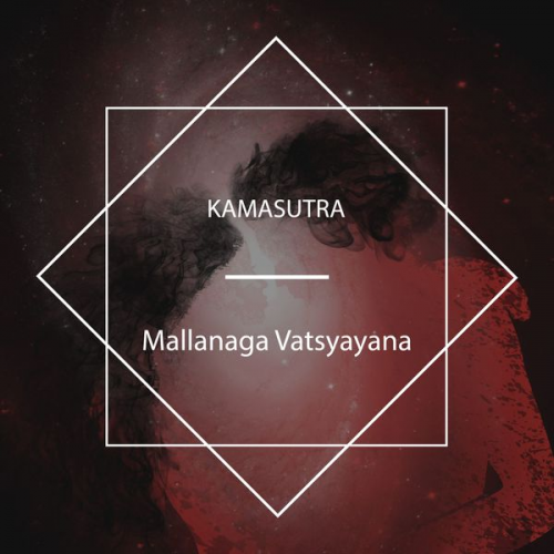 Mallanaga Vatsyayana - Kamasutra