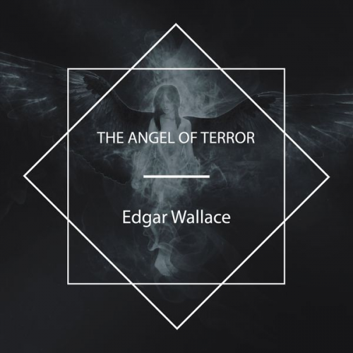 Edgar Wallace - The Angel of Terror