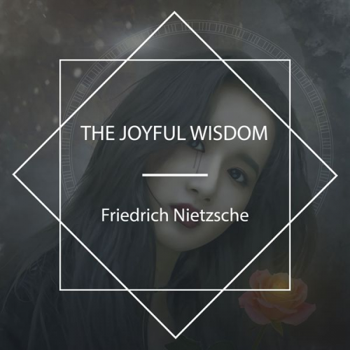 Friedrich Nietzsche - The Joyful Wisdom