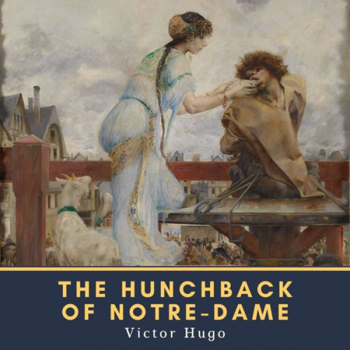 Victor Hugo - The Hunchback of Notre-Dame