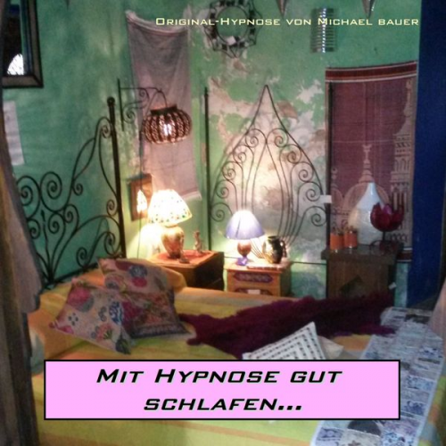 Michael Bauer - Mit Hypnose gut schlafen