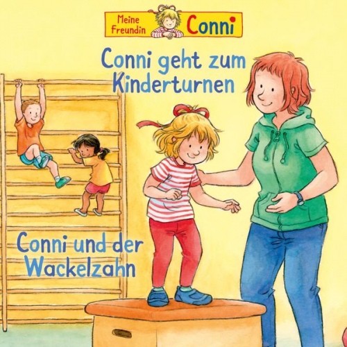 Hans-Joachim Herwald Liane Schneider Ludger Billerbeck - Conni geht zum Kinderturnen / Conni und der Wackelzahn