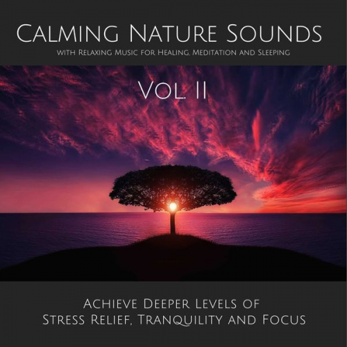 Yella A. Deeken - Calming Nature Sounds Vol. II with Relaxing Music for Healing, Meditation and Sleeping