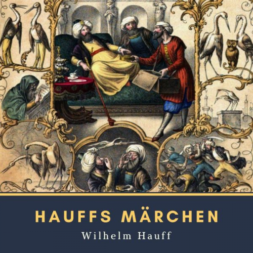 Wilhelm Hauff - Hauffs Märchen