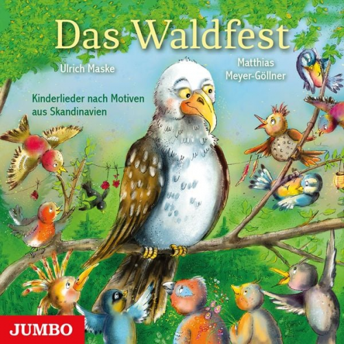 Matthias Meyer-Göllner Ulrich Maske - Das Waldfest. Kinderlieder nach Motiven aus Skandinavien