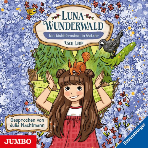 Usch Luhn - Luna Wunderwald. Ein Eichhörnchen in Gefahr [Band 7]