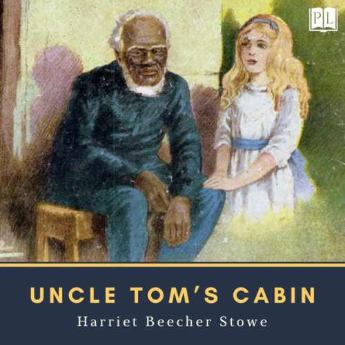 Harriet Beecher Stowe - Uncle Tom's Cabin