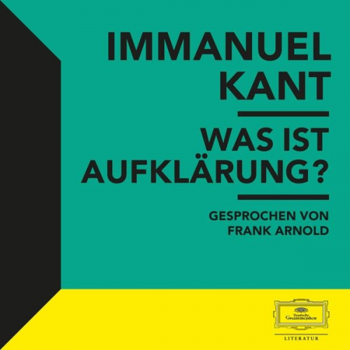 Immanuel Kant - Kant: Was ist Aufklärung?