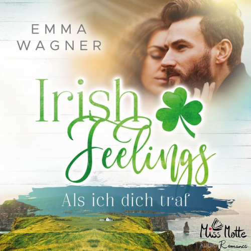 Emma Wagner - Irish Feelings. Als ich dich traf