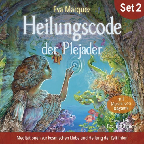 Eva Marquez - Meditationen zur kosmischen Liebe und Heilung der Zeitlinien: Heilungscode der Plejader (Übungs-Set 2)