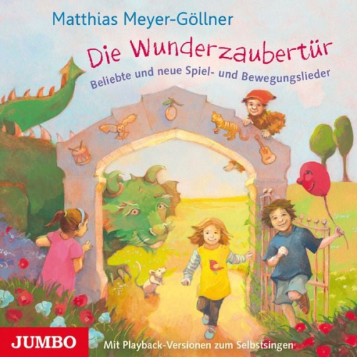 Matthias Meyer-Göllner - Die Wunderzaubertür. Neue Spiel- und Bewegungslieder