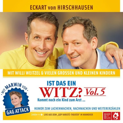 Eckart von Hirschhausen Willi Weitzel - Ist das ein Witz? Kommt noch ein Kind zum Arzt ...