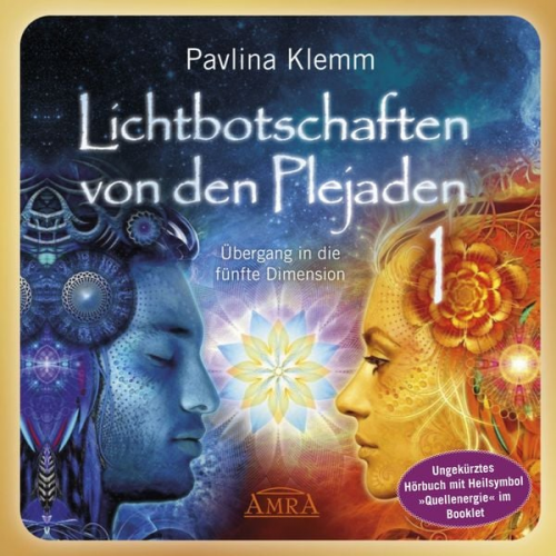 Pavlina Klemm - Lichtbotschaften von den Plejaden Band 1 (Ungekürzte Lesung und Heilsymbol »Quellenergie«)