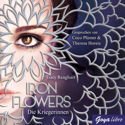 Tracy Banghart - Iron Flowers. Die Kriegerinnen [Band 2]