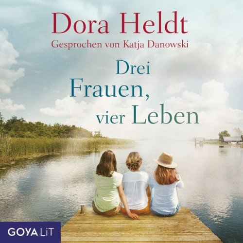 Dora Heldt - Drei Frauen, vier Leben [Haus am See-Reihe, Band 2]