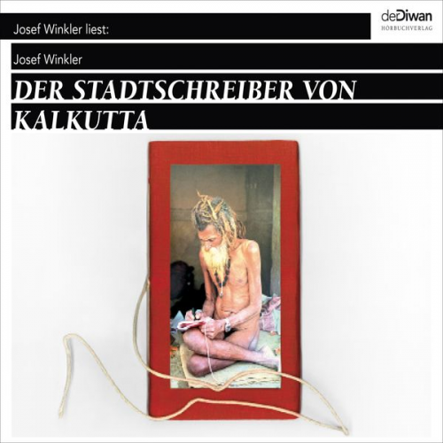 Josef Winkler - Der Stadtschreiber von Kalkutta