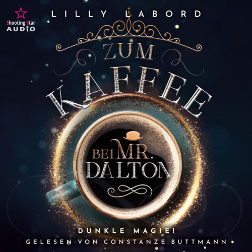 Lilly Labord - Zum Kaffee bei Mr. Dalton: Dunkle Magie