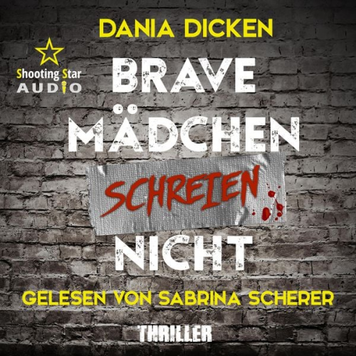 Dania Dicken - Brave Mädchen schreien nicht