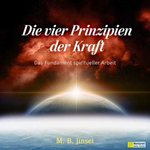 M. B. Jinsei - Die vier Prinzipien der Kraft