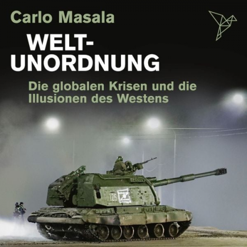 Carlo Masala - Weltunordnung - Die globalen Krisen und die Illusionen des Westens