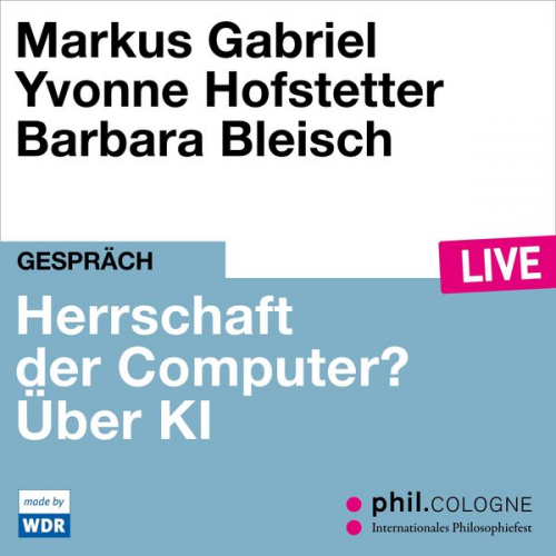 Markus Gabriel Yvonne Hofstetter - Herrschaft der Computer?