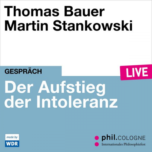 Thomas Bauer - Der Aufstieg der Intoleranz