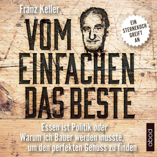 Franz Keller - Vom Einfachen das Beste