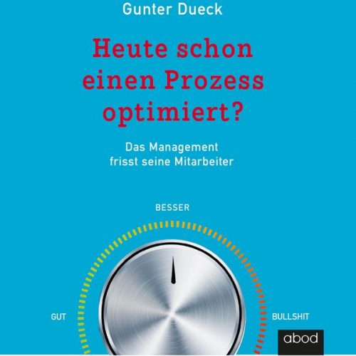 Gunter Dueck - Heute schon einen Prozess optimiert?