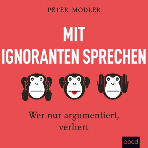 Peter Modler - Mit Ignoranten sprechen