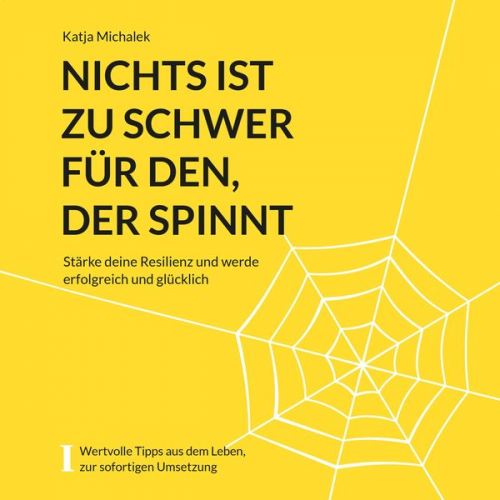 Katja Michalek - Nichts ist zu schwer für den, der spinnt