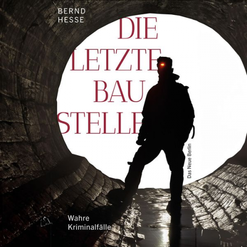 Bernd Hesse - Die letzte Baustelle