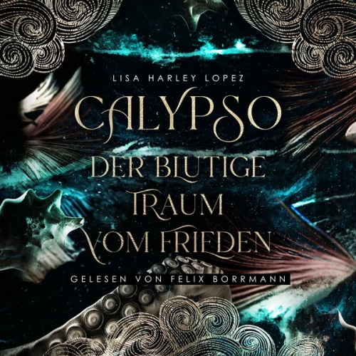 Lisa Harley Lopez - Calypso - Der blutige Traum vom Frieden