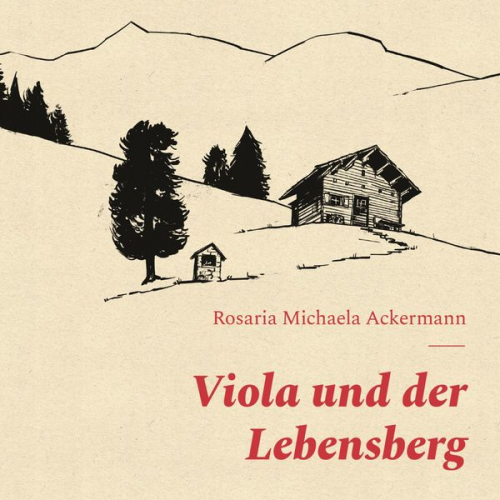 Rosaria Michaela Ackermann - Viola und der Lebensberg