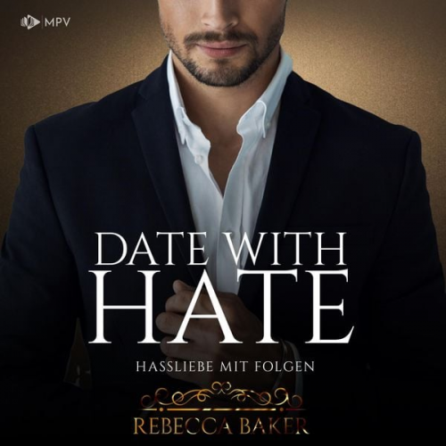 Rebecca Baker - Date with Hate: Hassliebe mit Folgen