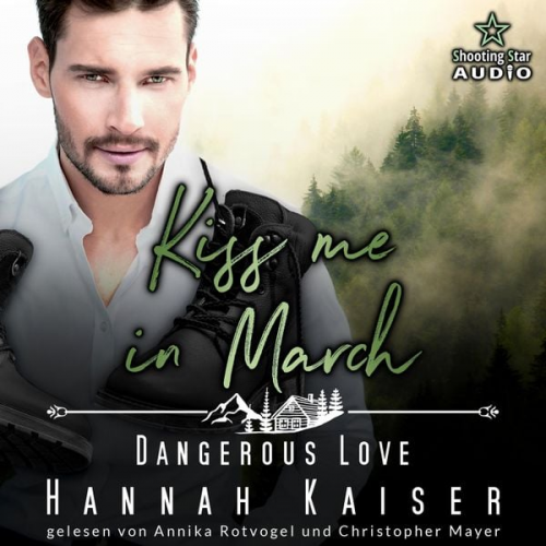 Hannah Kaiser - Kiss me in March: Dangerous Love