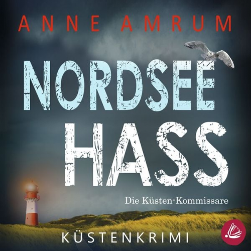 Anne Amrum - Nordsee Hass - Die Küsten-Kommissare: Küstenkrimi (Die Nordsee-Kommissare, Band 2)