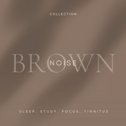 Brown Noise Laboratory - Brown Noise - Sleep, Study, Focus, Tinnitus