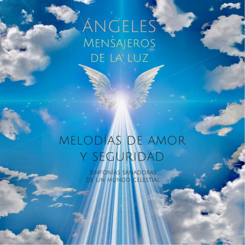 Música ySonidos Angelicales - ÁNGELES - Mensajeros de la luz (música ysonidos angelicales)