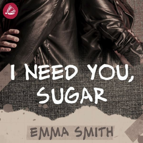 Emma Smith - I need you sugar