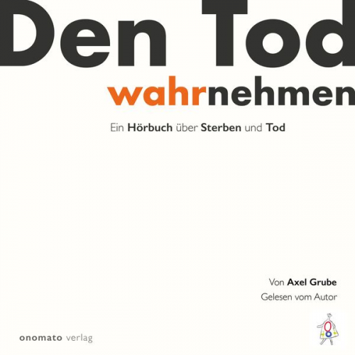 Axel Grube - Den Tod wahrnehmen