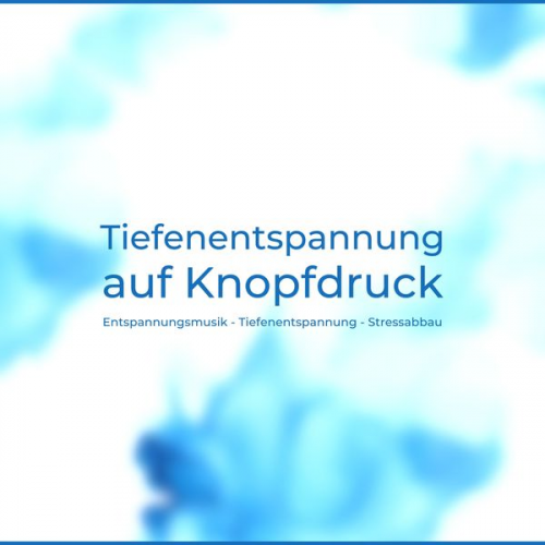 Tanja Kohl - Tiefenentspannung auf Knopfdruck