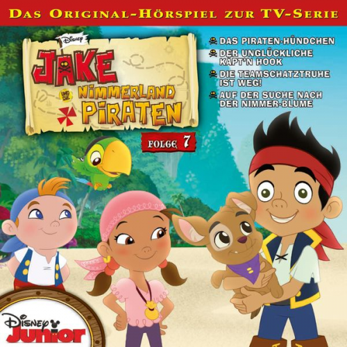 07: Das Piraten-Hündchen / Der unglückliche Käpt'n Hook / Die Teamschatztruhe ist weg! / Auf der Suche nach der Nimmer-Blume (Hörspiel zur Disney TV-S