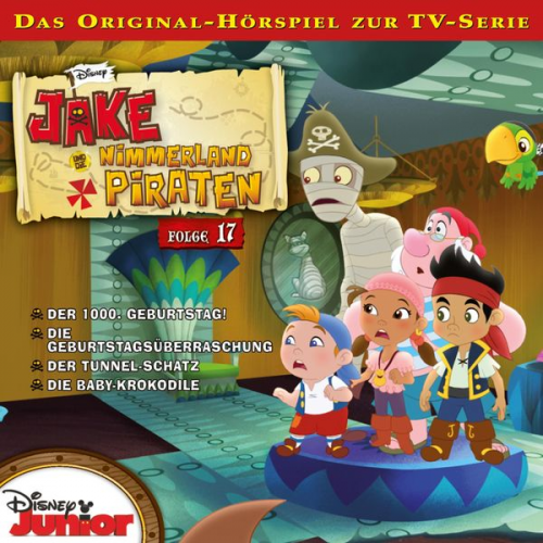 17: Der 1000. Geburtstag! / Die Geburtstagsüberraschung / Der Tunnel-Schatz / Die Baby-Krokodile (Hörspiel zur Disney TV-Serie)