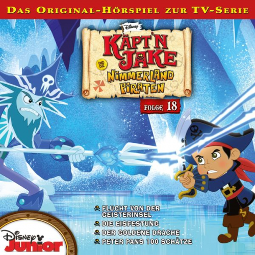 18: Flucht von der Geisterinsel / Die Eisfestung / Der goldene Drache / Peter Pans 100 Schätze (Hörspiel zur Disney TV-Serie)